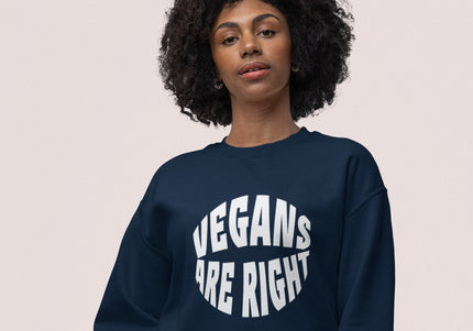VEGANS ARE RIGHT WOMEN'S SWEATSHIRT